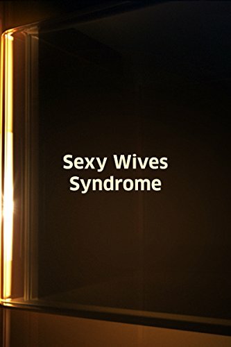 [18+] Sexy Wives Sindrome