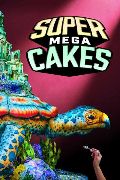 Super Mega Cakes - Season 1