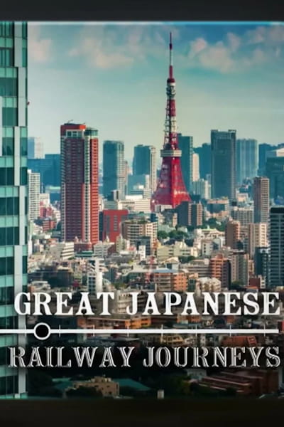 Great Japanese Railway Journeys - Season 1