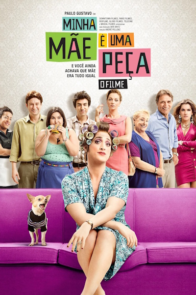 My Mom Is a Character (Minha Mae e uma Peca O Filme)